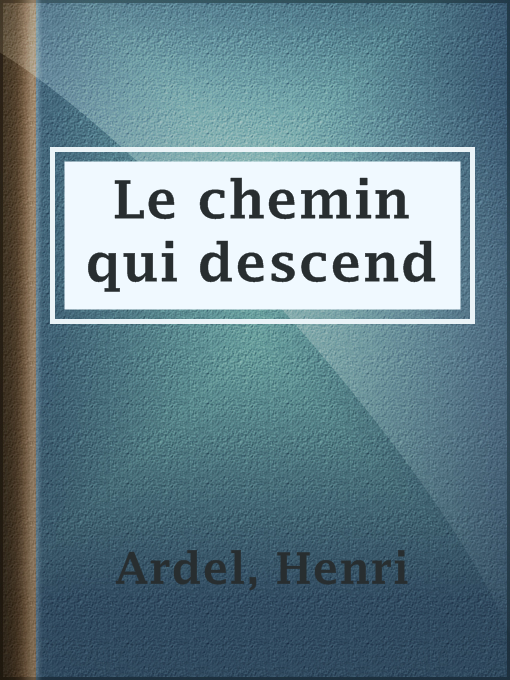 Title details for Le chemin qui descend by Henri Ardel - Available